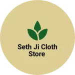 Business logo of Seth ji cloth store