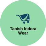 Business logo of Tanish indora wear