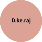 Business logo of D.ke.Raj