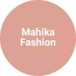 Business logo of Mahika fashion