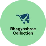 Business logo of Bhagyashree collection