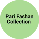 Business logo of Pari fashan collection