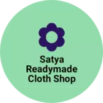 Business logo of Satya readymade cloth shop