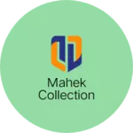 Business logo of Mahek Collection