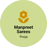 Business logo of Manpreet sarees