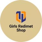 Business logo of Girls redimet shop