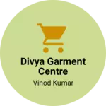 Business logo of Divya garment centre