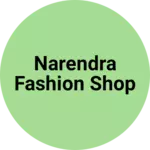 Business logo of Narendra fashion shop