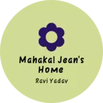 Business logo of Mahakal Jean's home