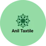 Business logo of Anil taxtile