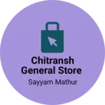 Business logo of Chitransh general store