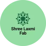 Business logo of Shree laxmi fab