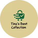 Business logo of Tina's Best Collection
