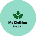 Business logo of MS Clothing