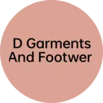 Business logo of D garments and footwer