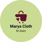 Business logo of Marya cloth