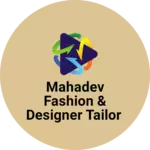 Business logo of Mahadev fashion & designer tailor