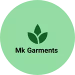 Business logo of MK Garments