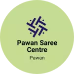 Business logo of Pawan saree centre