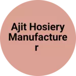 Business logo of Ajit Hosiery Manufacturer