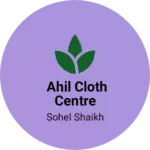 Business logo of Ahil cloth Centre