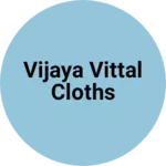 Business logo of Vijaya Vittal cloths