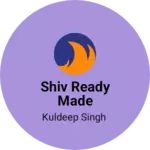 Business logo of Shiv Ready made Garments