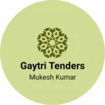 Business logo of Gaytri tenders
