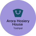 Business logo of Arora Hosiery House