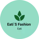 Business logo of Eati`s fashion