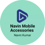 Business logo of Navin mobile accessories