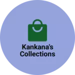 Business logo of Kankana's collections