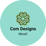 Business logo of Csm designs