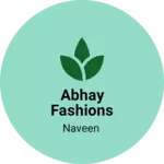 Business logo of Abhay fashions