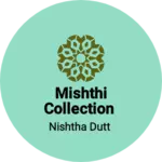 Business logo of Mishthi collection