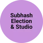 Business logo of Subhash election & studio tamua bazaar