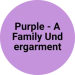 Business logo of Purple - A Family Undergarment Shop