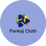 Business logo of Pankaj Cloth