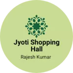 Business logo of Jyoti shopping hall