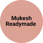 Business logo of Mukesh Readymade
