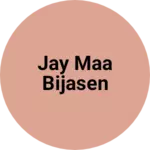 Business logo of Jay maa bijasen