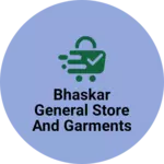 Business logo of Bhaskar general store and garments