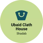 Business logo of Ubaid clath house
