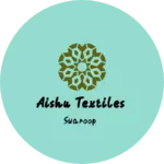 Business logo of Aishu textiles