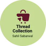 Business logo of Thread collection