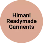 Business logo of Himani Readymade Garments