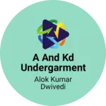 Business logo of A and kd undergarment