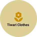Business logo of Tiwari clothes