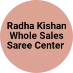 Business logo of Radha kishan whole sales Saree center
