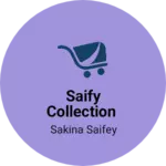 Business logo of Saify Collection